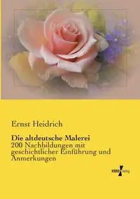 Die altdeutsche Malerei - Heidrich Ernst