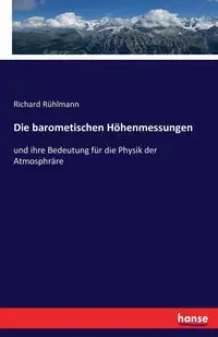 Die barometischen Höhenmessungen - Richard Rühlmann