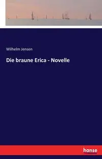 Die braune Erica - Novelle - Wilhelm Jensen