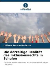 Die derzeitige Realität des Inklusionsrechts in Schulen - Robalo Barboza Lidiane