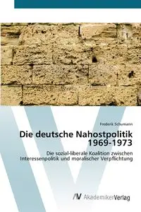 Die deutsche Nahostpolitik 1969-1973 - Schumann Frederik