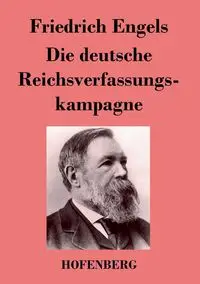 Die deutsche Reichsverfassungskampagne - Engels Friedrich