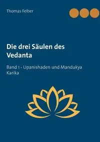 Die drei Säulen des Vedanta - Thomas Felber