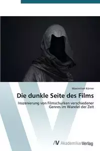 Die dunkle Seite des Films - Körner Maximilian