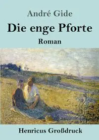 Die enge Pforte (Großdruck) - Gide André