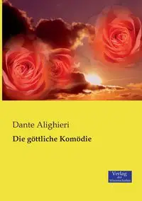 Die göttliche Komödie - Dante Alighieri