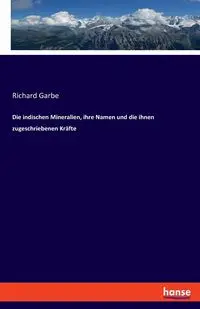 Die indischen Mineralien, ihre Namen und die ihnen zugeschriebenen Kräfte - Richard Garbe