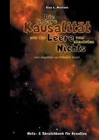 Die lineare Kausalität aus der Leere vom absoluten Nichts - Mertens Gisa L.