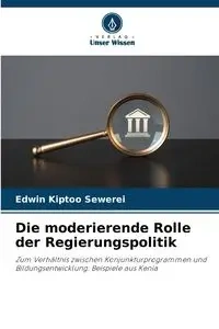 Die moderierende Rolle der Regierungspolitik - Edwin Kiptoo Sewerei