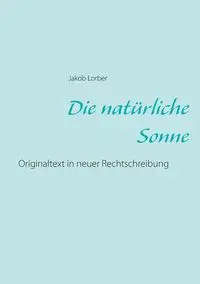 Die natürliche Sonne - Lorber Jakob