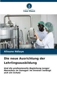 Die neue Ausrichtung der Lehrlingsausbildung - Ndiaye Alioune