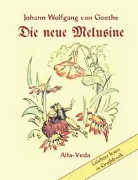 Die neue Melusine - von Goethe Johann Wolfgang