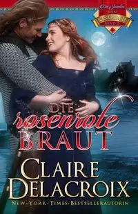 Die rosenrote Braut - Claire Delacroix