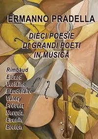 Dieci poesie di grandi poeti in Musica - Pradella Ermanno