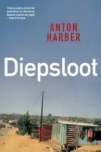 Diepsloot - Anton Harber