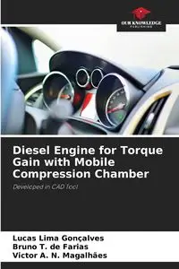 Diesel Engine for Torque Gain with Mobile Compression Chamber - Lucas Lima Gonçalves