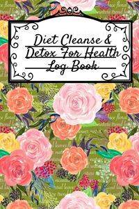 Diet Cleanse & Detox For Health Log Book - Green Leafy