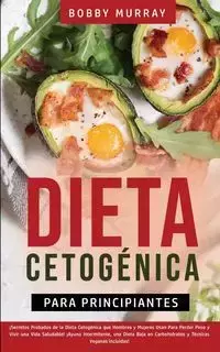 Dieta Cetogénica Para Principiantes - Murray Bobby