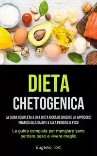 Dieta Chetogenica - Eugenio Torti