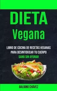 Dieta Vegana - Chávez Balbino