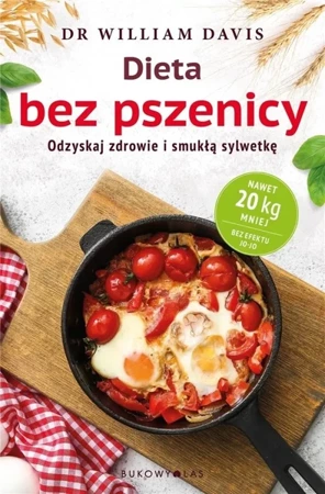 Dieta bez pszenicy. Jak pozbyć się pszennego... - William Davis