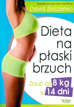 Dieta na płaski brzuch zrzuć aż 8 kg w 14 dni wyd. 2 - David Zinczenko