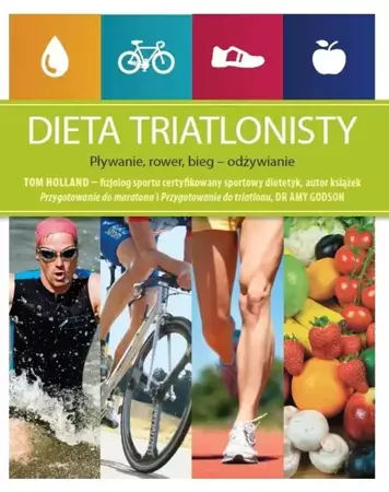 Dieta triatlonisty - Amy Goodson, Tom Holland