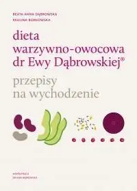 Dieta warzywno-owocowa. Przepisy na wychodzenie - Beata Anna Dąbrowska, Paulina Borkowska