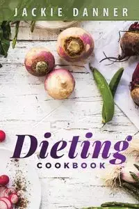 Dieting Cookbook - Jackie Danner