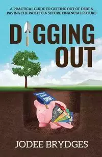 Digging Out - Jodee Brydges