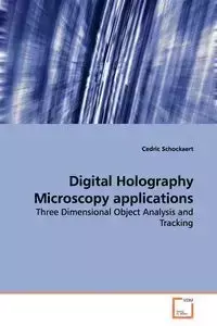 Digital Holography Microscopy applications - Cedric Schockaert