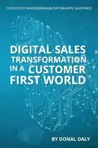 Digital Sales transformation in A Customer First World - Daly Donal