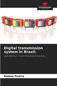 Digital transmission system in Brazil - Pereira Robson