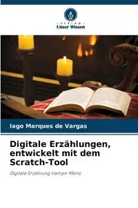 Digitale Erzählungen, entwickelt mit dem Scratch-Tool - Marques de Vargas Iago