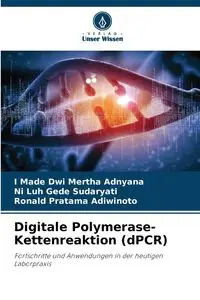 Digitale Polymerase-Kettenreaktion (dPCR) - Adnyana I Made Dwi Mertha