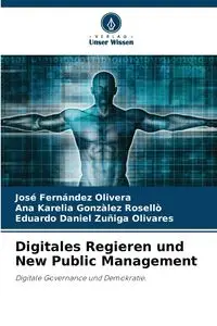 Digitales Regieren und New Public Management - Olivera José Fernández