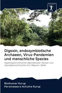 Digoxin, endosymbiotische Archaeen, Virus-Pandemien und menschliche Spezies - Kurup Ravikumar