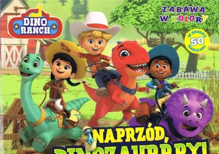 Dino Ranch. Zabawa w kolory. Naprzód, dinozaurrry! - praca zbiorowa