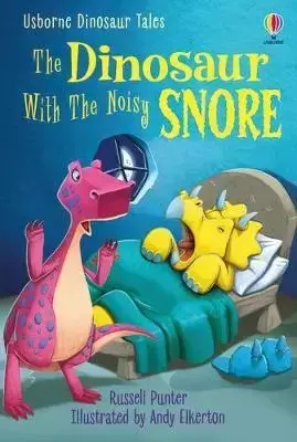 Dinosaur Tales. The Dinosaur With the Noisy Snore - Russell Punter