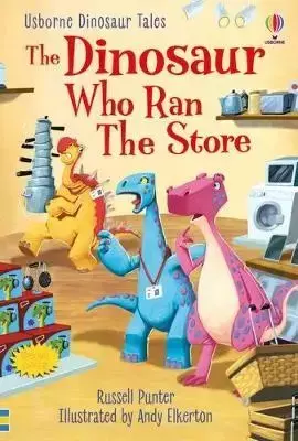 Dinosaur Tales. The Dinosaur who Ran the Store - Russell Punter