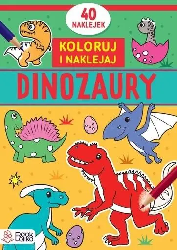 Dinozaury. Koloruję i naklejam - praca zbiorowa