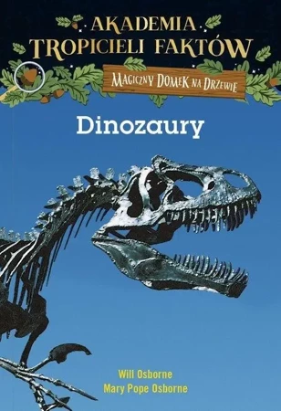 Dinozaury. Magiczny domek na drzewie - Mary Osborne Pope, Will Osborne