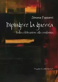 Dipingere la guerra - Simone Fappanni