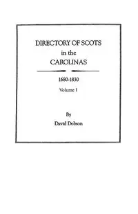 Directory of Scots in the Carolinas, Volume 1 - David Dobson