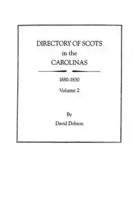 Directory of Scots in the Carolinas, Volume 2 - David Dobson