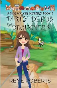 Dirty Deeds for Beginners - Rene Roberts