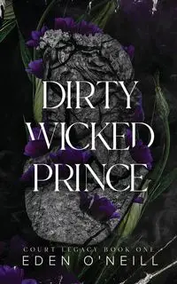 Dirty Wicked Prince - Eden O'Neill