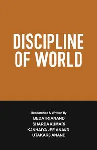 Discipline of World - Anand Kanhaiya Jee