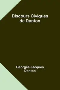 Discours Civiques de Danton - Jacques Danton Georges