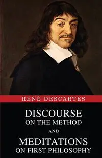 Discourse on the Method and Meditations on First Philosophy - Descartes René